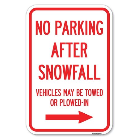 SIGNMISSION No Parking After Snowfall Vehicles May Heavy-Gauge Aluminum Sign, 12" x 18", A-1218-23786 A-1218-23786